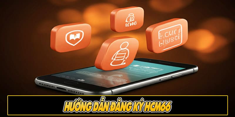 Đăng ký HCM66 trải nghiệm vô vàn game