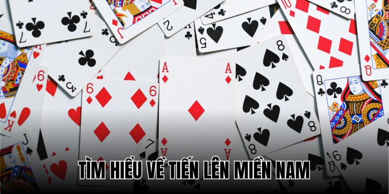 Tiến lên miền nam đang lọt top game bài hiện tại